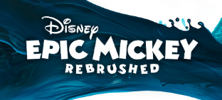 ディズニー エピックミッキー:Rebrushed